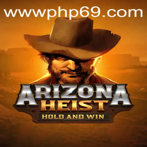 ArizonaHeist: Unleashing the Thrill of the Desert Heist with PHP69.COM