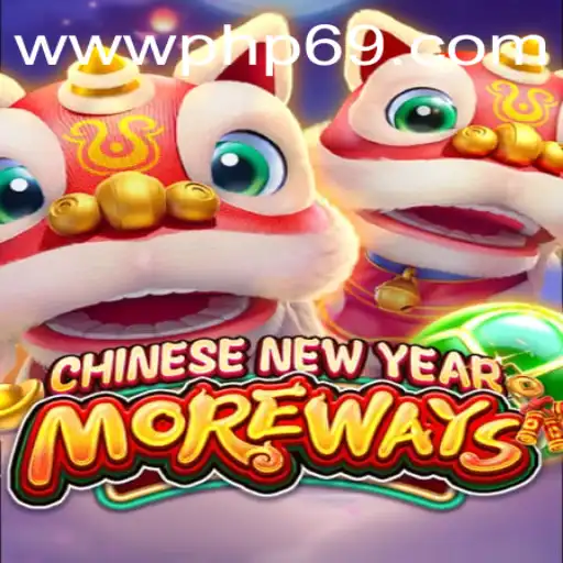 Discover the Thrilling Experience of CHINESENEWYEARMOREWAYS Game at PHP69.COM