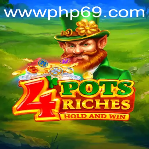 Exploring the Thrills of 4potsriches with PHP69.COM