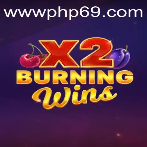 Unveiling the Excitement of BurningWinsX2: A Stellar Addition to PHP69.COM