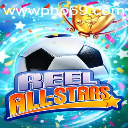 ReelAllStars: A Captivating Gaming Experience with PHP69.COM