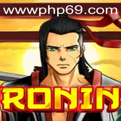 Explore the World of Ronin: A Unique Gaming Adventure with PHP69.COM