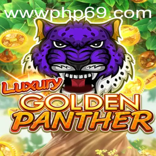 Exploring the Excitement of LUXURYGOLDENPANTHER at PHP69.COM