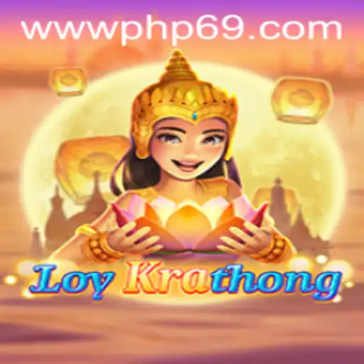 LoyKrathong: Dive Into the World of Festive Gaming with PHP69.COM
