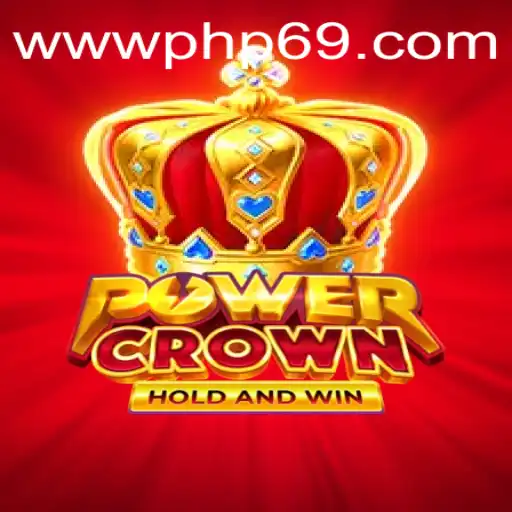 PowerCrown: Revolutionizing the Gaming World with PHP69.COM